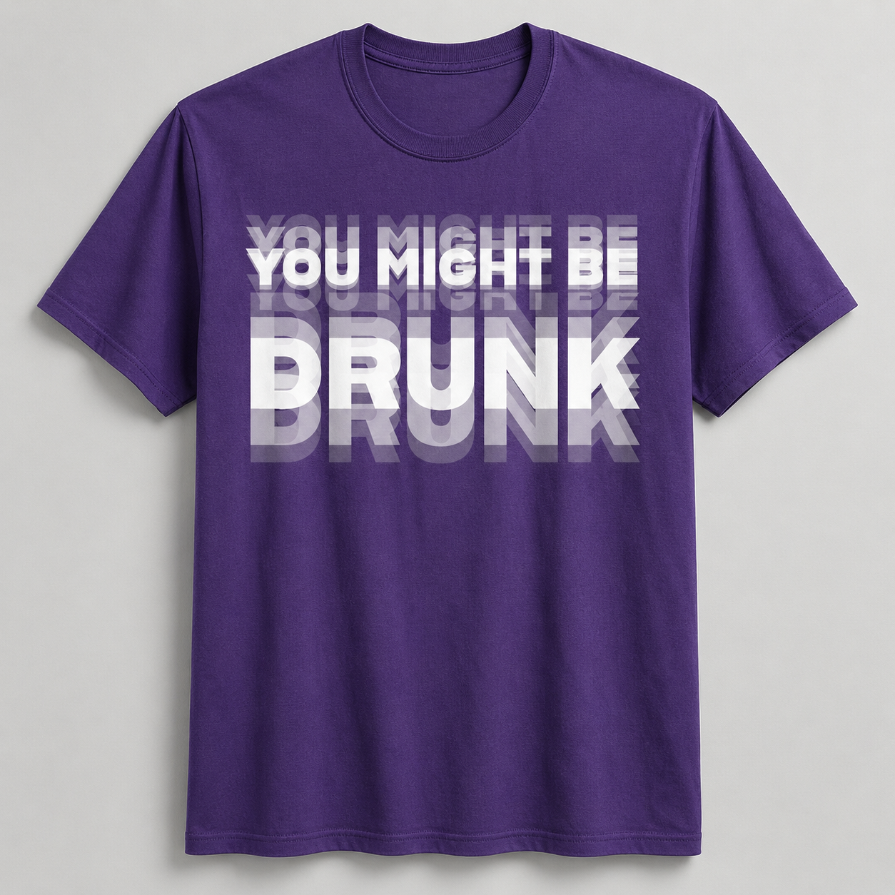 You Might Be Drunk Graphic T-Shirt – Funny Party Statement Tee for Men & Women