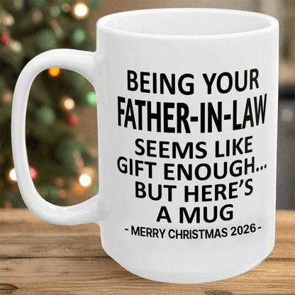 Being Your Father-In-Law Christmas Gift 2026 Unique Mug